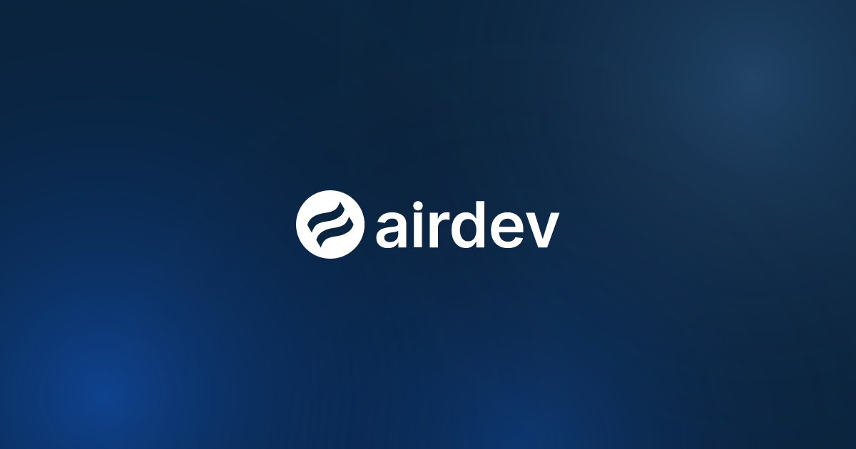 How startups and enterprises ship with Airdev | Airdev